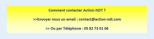 Nous contacter : contact@action-ndt.com ou au 05 82 73 01 06