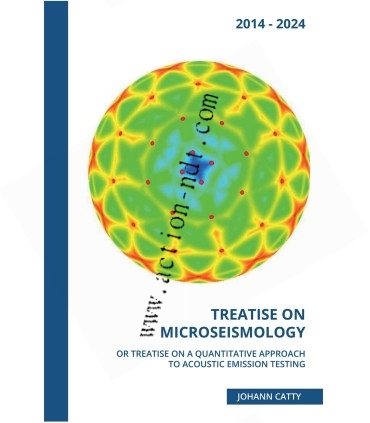 BOOK - TREATISE ON MICROSEISMOLOGY OR TREATISE ON A QUANTITATIVE APPROACH TO ACOUSTIC EMISSION TESTING